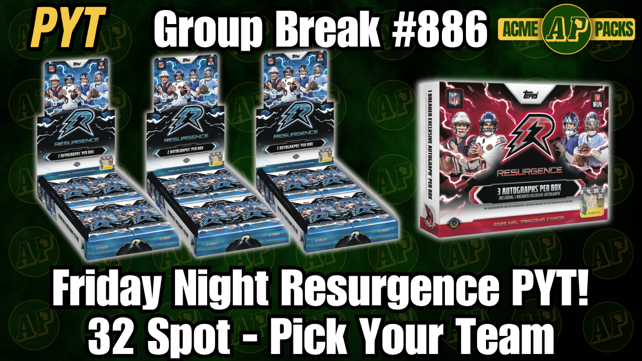 GB886 - Friday Night Resurgence PYT! - Pick Your Team