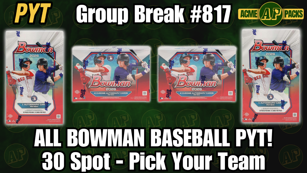 G817 - All Bowman Baseball PYT! - Pick Your Team (DELAYED)