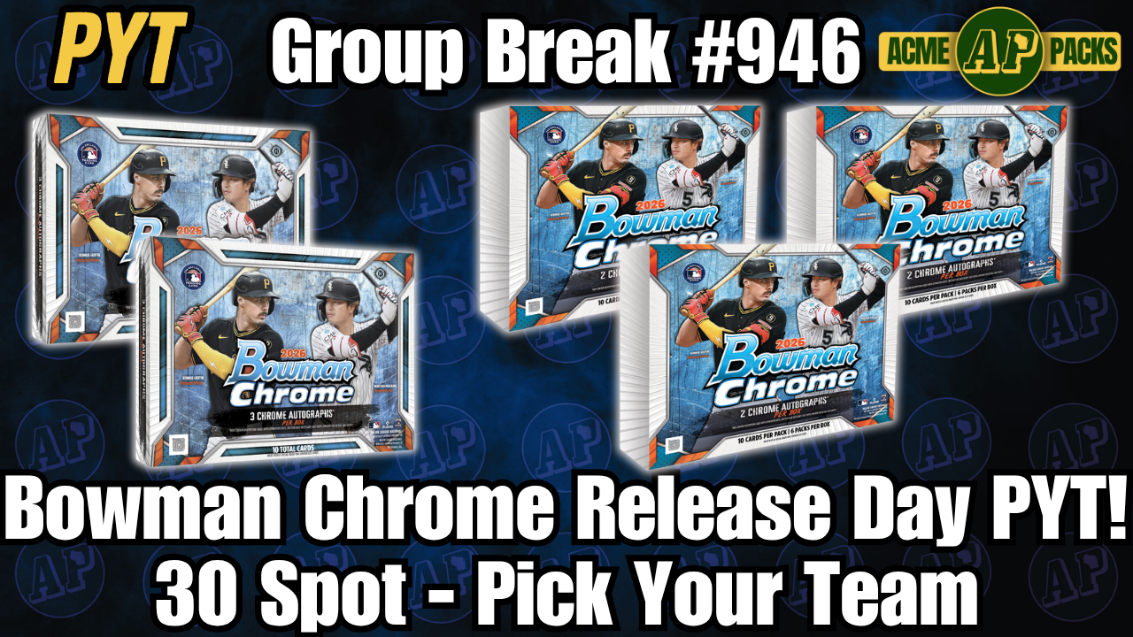 GB946 - Bowman Chrome Release Day PYT! - Pick Your Team